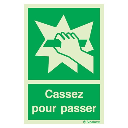 Signalisation une face, ouverture porte (texte) – « Cassez pour passer », PVC photoluminescent