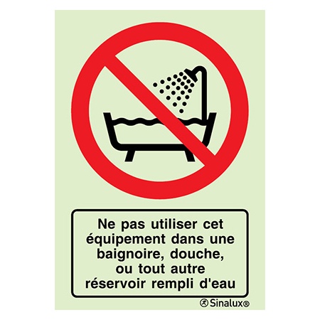 Signalisation une face, interdiction d’utiliser équipement dans baignoire/douche/réservoir rempli d’eau – avec texte, PVC photoluminescent