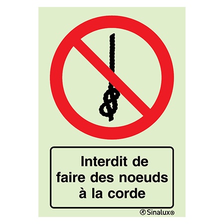 Signalisation une face, interdiction de faire des nœuds à la corde – avec texte, PVC photoluminescent