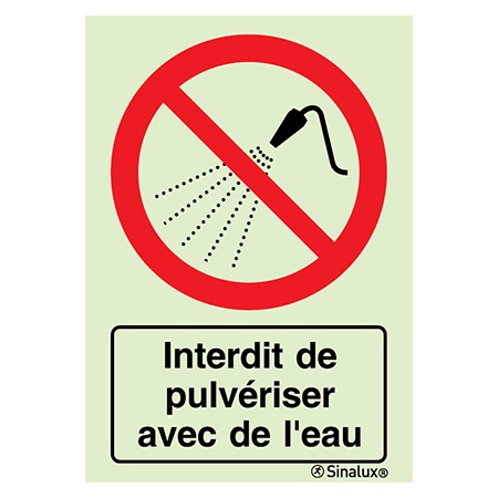 Signalisation une face, interdiction de pulvériser avec de l’eau – avec texte, PVC photoluminescent