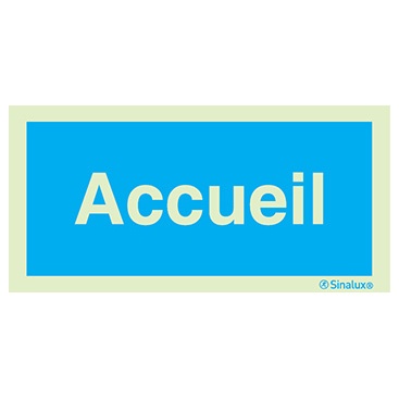 Signalisation une face, accueil, PVC photoluminescent